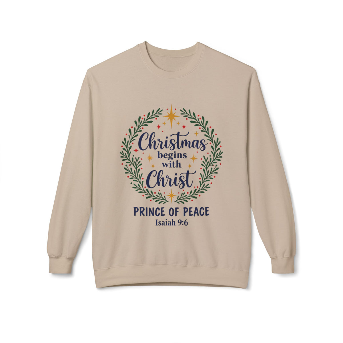 Christmas Begins with Christ Sweatshirt – Prince of Peace Isaiah 9:6
