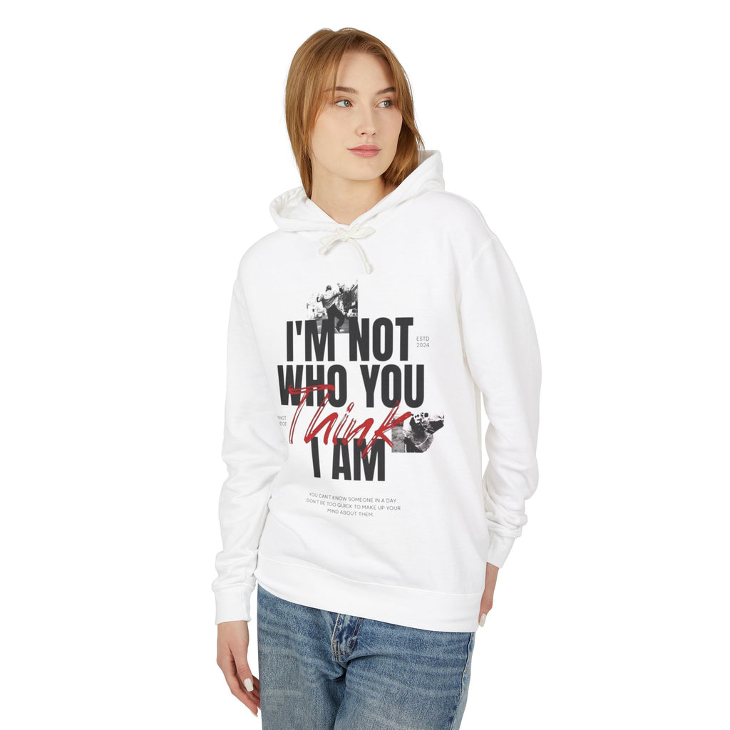 I’m Not Who You Think I Am Graphic Hoodie