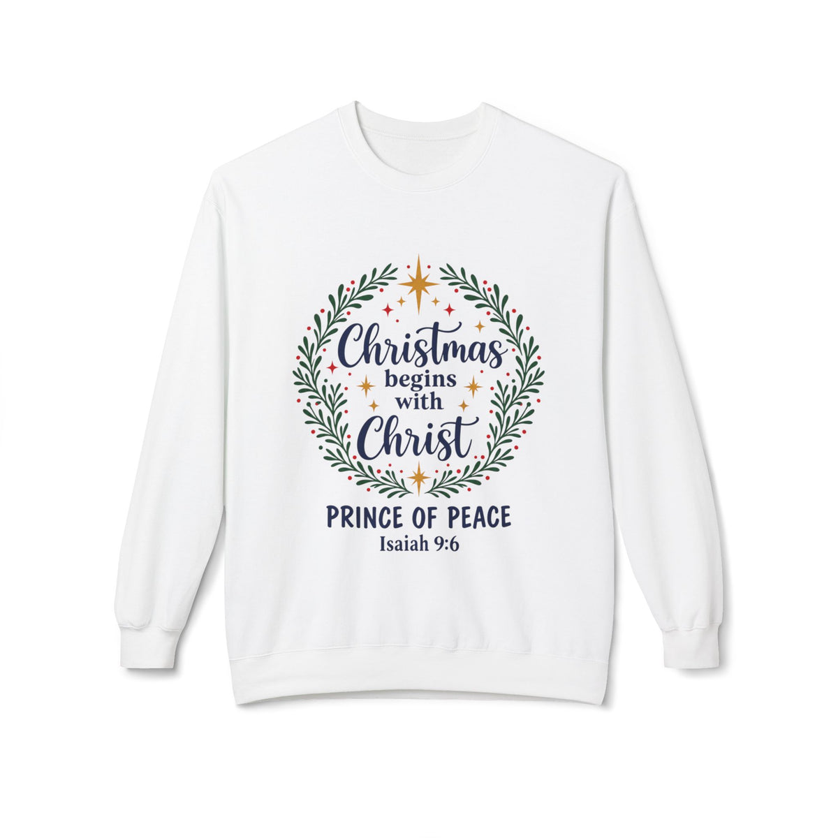 Christmas Begins with Christ Sweatshirt – Prince of Peace Isaiah 9:6